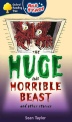 The Huge and Horrible Beast